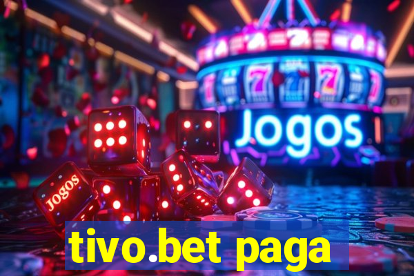 tivo.bet paga